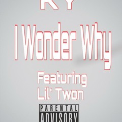 KY- I Wonder Why Ft.Lil' Twon