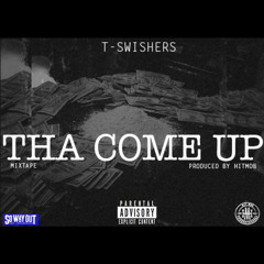 T-Swishers- Life FT. Yc Creez (Prod.by Ron-Ron)
