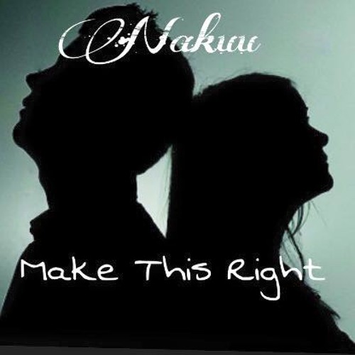 Nakuu - Make This Right