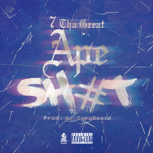 @7ThaGreat - Ape Shit