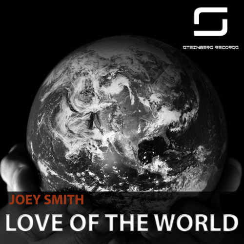 JOEY SMITH - Love of The World (Original Mix) [Steinberg Records]