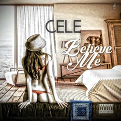 Cele - Believe Me