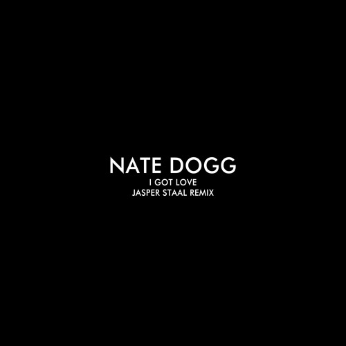 Stream Nate dogg I Got love (Jasper Staal Remix) by Darker Than Wax Bsides Listen online