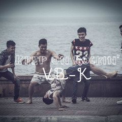 Keep On Rockin' | DJ Mashrum (a.k.a VB-K (practice))