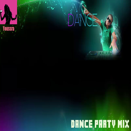 Stream Dance Party Mix.mp3 by Youssra Listen online for free on