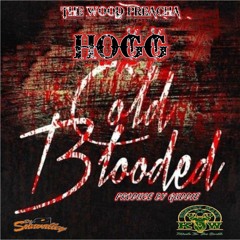 COLD BLOODED BY:HOGG PRODUCE BY:GUDDIE
