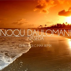 Naseda - Noqu Daulomani (DJ C - Max & DJ Bill Remix)