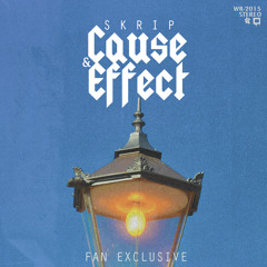 Skrip - Cause & Effect (FREE DOWNLOAD, CLICK BUY)