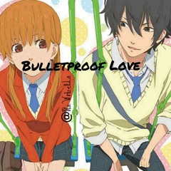 Bulletproof Love - RaWrizelLa's Nightcore Version