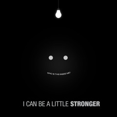 I Can Be a Little Stronger