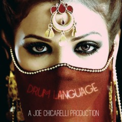 Drum Language (Original Mix) A Joe Chicarelli Production