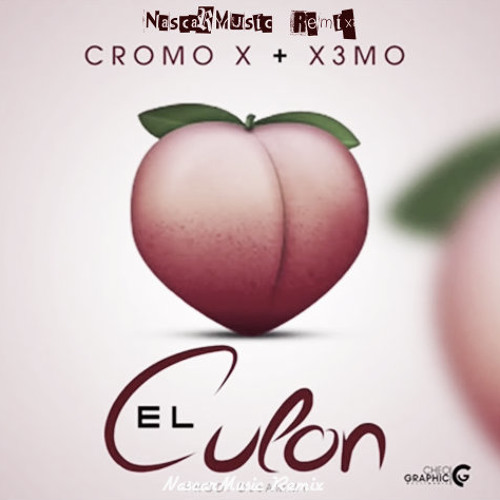 Cromo X - El Culon (NascarMusic Remix)