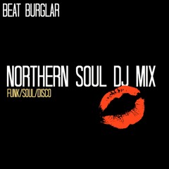 Beat Burglar DJ Mix - Northern Soul