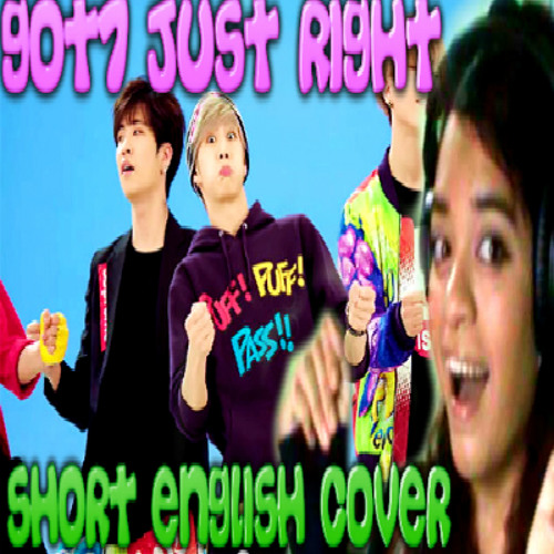 【DJ Sings】 갓 세븐 GOT7 딱 좋아 Just Right 【Short English/팬 커버】