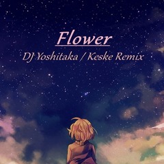 DJ Yoshitaka - Flower (Keske Remix)