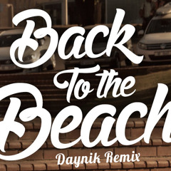 Shekinah x Kyle Deutsch - Back To The Beach (Daynik Remix)
