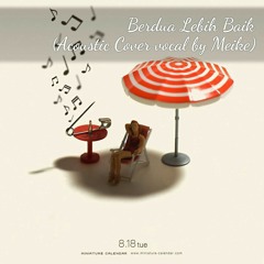 Berdua Lebih Baik (Acoustic Cover vocal by Meike).mp3