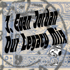 J. Evan Jordan "Our Legacy" Mix