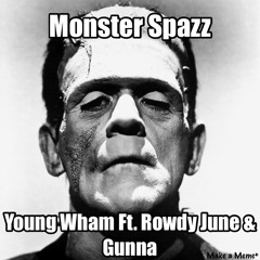 Monster Spazz ft. Rowdy June, Gunna