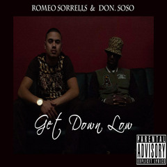 Romeo Sorrells & Don SoSo - Get Down Low (Prod by mjNichols)