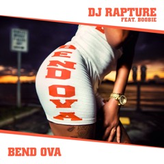 Dj Rapture feat. Boobie - Bend Ova (dirty)
