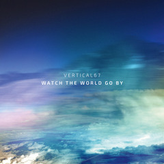 Watch The World Go By (EP previews)