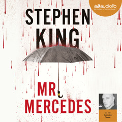 "Mr Mercedes" de Stephen King, lu par Antoine Tomé