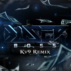 BlaSer - BoSs (Kv9 Remix) [FREE DOWNLOAD!]