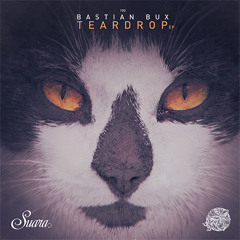 [Suara 190] Bastian Bux - Teardrop (Original Mix) Snippet