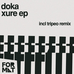 Doka - Xure EP (incl. Tripeo remix)