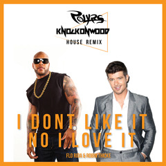 Florida & Robin Thicke - I Don't Like It, I Love It (Polyrs & Knock On Wood House Remix)