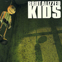 1- Brutalizzed Kids
