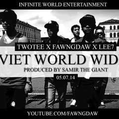 Lee7 Feat. Fawng Daw & Twotee - Viet World Wide (prod by Samir the Giant)