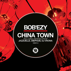 Bob'Ezy - China Town (Diephuis Terrace Remix) - SNK012