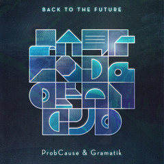 ProbCause & Gramatik - Back To The Future