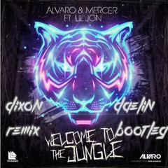 Alvaro & Mercer FT. LIL JON - Welcome To The Jungle (DiXoN Remix)(Daelin BOOTLEG)