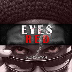 Koro Fyah - Eyes Red [Click "BUY" Free Download]