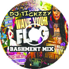 #WAVEYOURFLAGUK BASHMENT MIX @DJTICKZZY