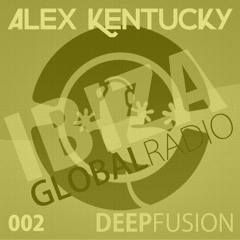 002.DEEPFUSION @ IBIZAGLOBALRADIO (Alex Kentucky) 18/08/15