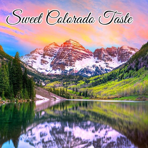 Sweet Colorado Taste