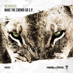 Mekanikal - Make The Crowd Go (130 BPM) [HWS024a]