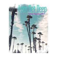 C.L.A. Let's Get Deep (Summer Deep House Mix)