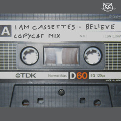 I Am Cassettes - Believe (copyc4t mix #bdl2015mix)