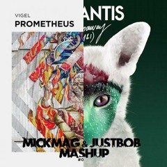 Vigel Vs. Galantis - Runaway Prometheus (MickMag & JustBob Mashup) [FREE DOWNLOAD]