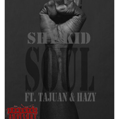 Shy Kid Ft. Tajuan & Hazy - Soul