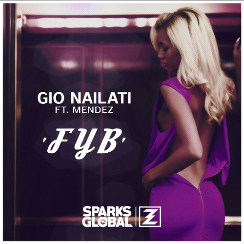 Gio Nailati Ft. Mendez - FYB (Radio Edit)