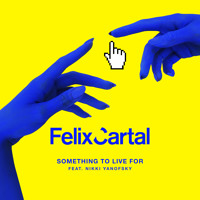 Felix Cartal, Nikki Yanofsky - Something To Live For (Extended Mix)