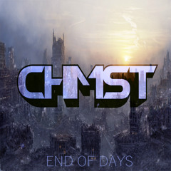 CHMST - END OF DAYS