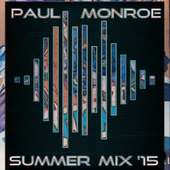 Paul Monroe  -  Summer Mix '15