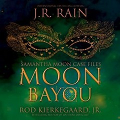 Moon Bayou: Samantha Moon Case Files Book 1 (sample)